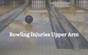 Bowling Injuries Upper Arm