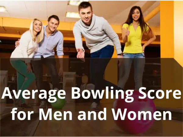 What Is The Average Score In Bowling For A Man?